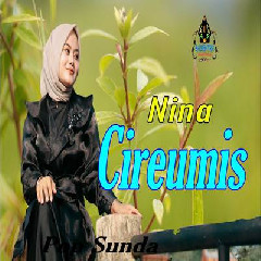 Download Lagu Nina - Cireumis (Pop Sunda) Terbaru