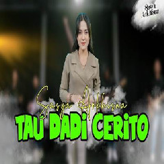 Download Lagu Sasya Arkhisna - Tau Dadi Cerito Terbaru
