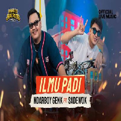 Download Lagu Ndarboy Genk Feat Sadewok - Ilmu Padi Terbaru
