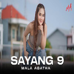 Download Lagu Mala Agatha - Sayang 9 Remix Full Bass Terbaru