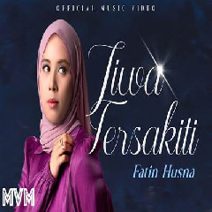 Download Lagu Fatin Husna - Jiwa Tersakiti Terbaru