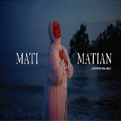 Download Lagu Aina Abdul - Mati Matian Mahalini Terbaru
